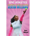 Epic Athletes: Serena Williams