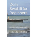 Daily Swahili for Beginners: An Interactive Approach