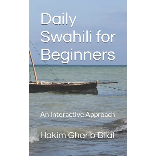 Daily Swahili for Beginners: An Interactive Approach