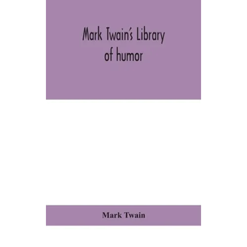 Mark Twain'S Library Of Humor