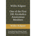 Willis Kilgore One of the First 100 Alcoholics Anonymous Members