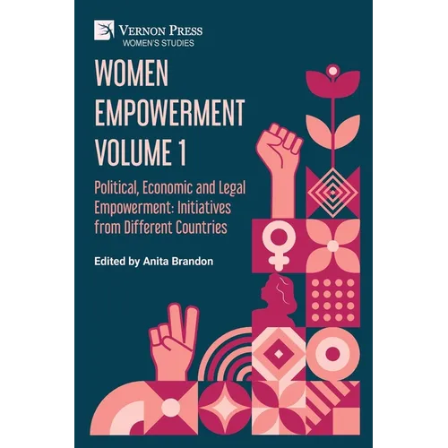 Women Empowerment Volume 1: Political, Economic and Legal Empowerment: Initiatives from Different Countries