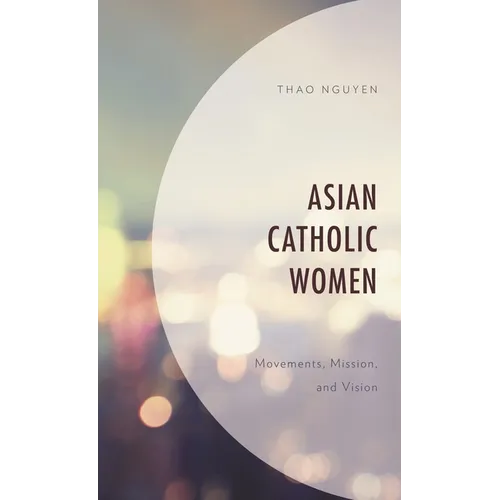 Asian Catholic Women: Movements, Mission, and Vision