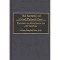 The Secret(s) of Good Patient Care: Thoughts on Medicine in the 21st Century