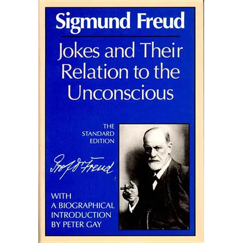 Jokes and Their Relation to the Unconscious