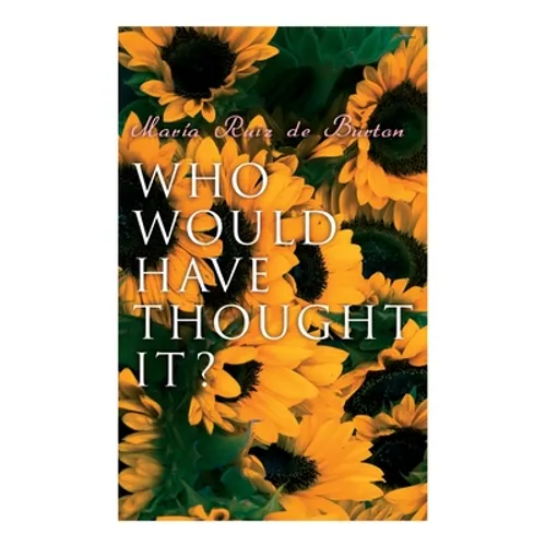 Who Would Have Thought It?: My Story of the American Civil War (Autobiographical Novel) - Paperback