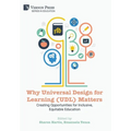 Why Universal Design for Learning (UDL) Matters: Creating opportunities for inclusive, equitable education