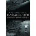 Life and Mysterious Death of Ian Mackintosh: The Inside Story of The Sandbaggers and Television's Top Spy