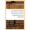 Le Droit Des Héritiers de l'Assuré En Matière d'Assurance Sur La Vie (Rapport-Réduction)