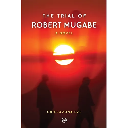 The Trial of Robert Mugabe