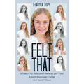 Felt That: A Search for Relational Honesty and Truth Amidst Emotional Clutter and Social Chaos