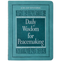 Daily Wisdom for Peacemaking: A 365-Day Devotional