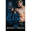 Cutter's Claim: A Bad Boy Biker Romance