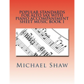Popular Standards For Alto Sax With Piano Accompaniment Sheet Music Book 1: Sheet Music For Alto Sax & Piano