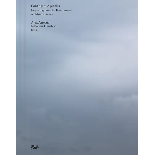 Contingent Agencies: Inquiring Into the Emergence of Atmospheres