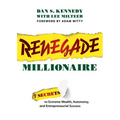 Renegade Millionaire: 7 Secrets to Extreme Wealth, Autonomy, and Entrepreneurial Success