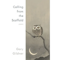 Calling from the Scaffold: Poems