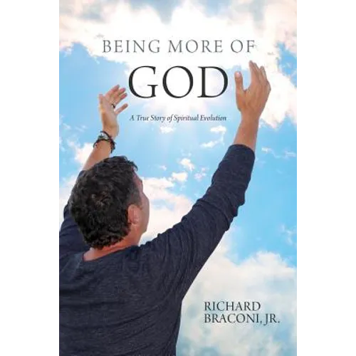Being More of God: A True Story of Spiritual Evolution