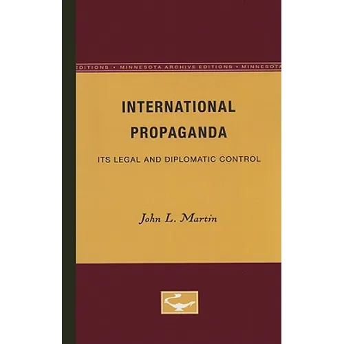 International Propaganda: Its Legal and Diplomatic Control