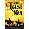 To the Last Man (Annotated, Large Print)