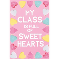 My Class Is Full Of Sweet Hearts: Valentines Day Teacher Gift for Teachers, Teacher Assistant, Daycare Worker, Nursery Worker, Nanny.