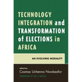 Technology Integration and Transformation of Elections in Africa: An Evolving Modality