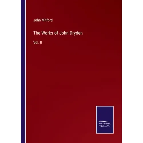 The Works of John Dryden: Vol. II