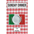 Sunday Dinner: A Play in Three Acts