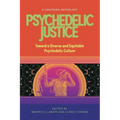 Psychedelic Justice: Toward a Diverse and Equitable Psychedelic Culture