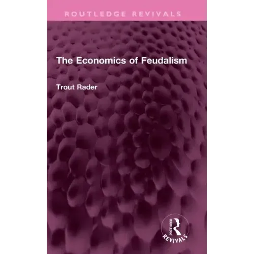The Economics of Feudalism
