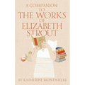 A Companion to the Works of Elizabeth Strout