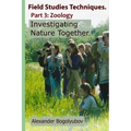 Field Studies Techniques. Part 3. Zoology: Investigating Nature Together