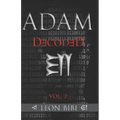 Adam Decoded: A Brief History of Man's True Origins