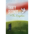 Thirty Seconds in The Kingdom
