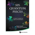 Six Quantum Pieces: A First Course in Quantum Physics