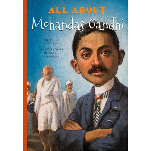 All about Mohandas Gandhi