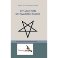 Rituale der Schwarzen Magie: Eine Reihe aus dem Hexenzeiten-Verlag