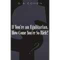 If You're an Egalitarian, How Come You're So Rich?