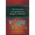 The Evolution of Legislation on Religious Offences: A Study of British India and the Implications for Contemporary Pakistan