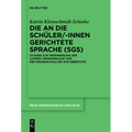 Die an Die Schüler/-Innen Gerichtete Sprache (Sgs): Studien Zur Veränderung Der Lehrer/-Innensprache Von Der Grundschule Bis Zur Oberstufe