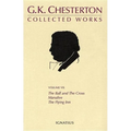 The Collected Works of G. K. Chesterton: The Ball and the Cross/Manalive/The Flying Inn