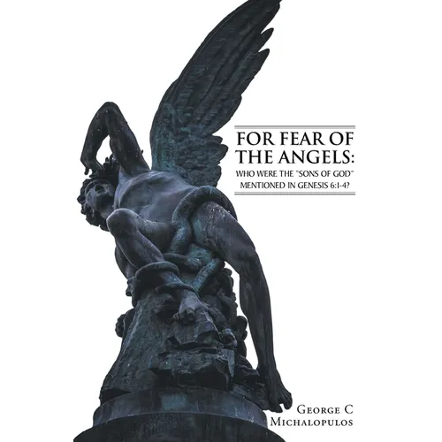 For Fear of the Angels: Who Were the "Sons of God" Mentioned in Gen 6:1-4?