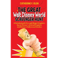 The Great Walt Disney World Scavenger Hunt: A detailed path through Magic Kingdom, Epcot, Disney's Animal Kingdom and Disney's Hollywood Studios
