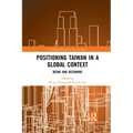 Positioning Taiwan in a Global Context: Being and Becoming