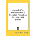Journal Of A Residence On A Georgian Plantation In 1838-1839 (1864)
