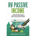 RV Passive Income: Swap Your Day Job for Full-Time RV Living and Make Money with Side Hustle Ideas