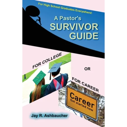 A Pastor's Survivor Guide for College or for Career
