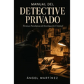 Manual del Detective Privado: Técnicas Psicológicas de Investigación Criminal