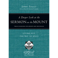 A Deeper Look at the Sermon on the Mount: Living Out the Way of Jesus