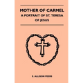 Mother Of Carmel - A Portrait Of St. Teresa Of Jesus